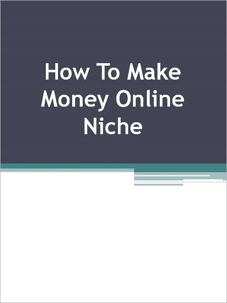 How To Make Money Online Niche