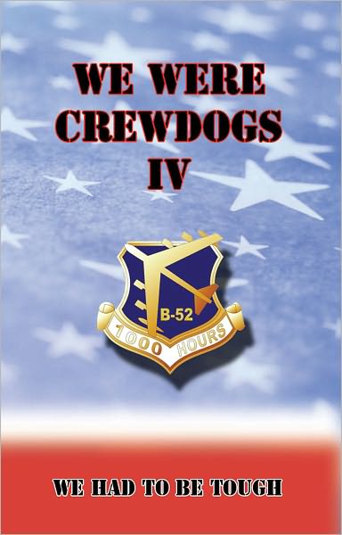 We Were Crewdogs IV - We Had To Be Tough (B-52)