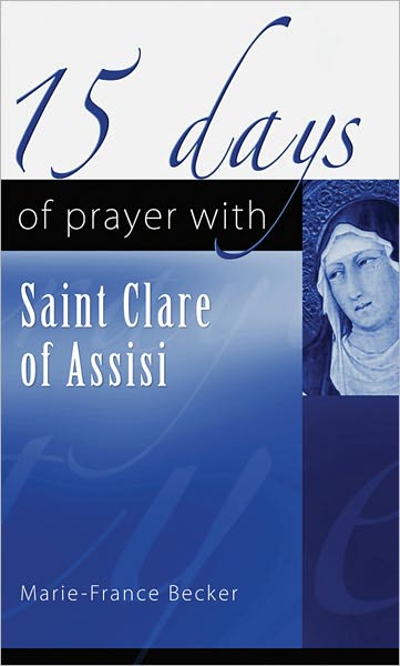 15 Days of Prayer with Saint Clare of Assisi