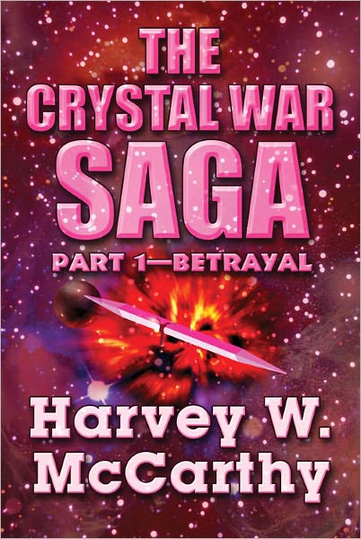 The Crystal War Saga: Part 1—Betrayal