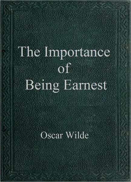 The Importance of Being Earnest
