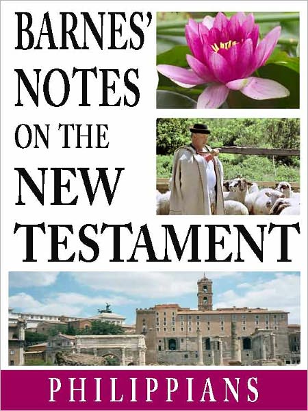 Barnes' Notes on the New Testament-Book of Philippians