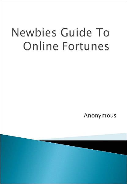 Newbies Guide To Online Fortunes