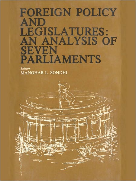 Foreign Policy And Legislatures - An Analysis Of Seven Parliaments