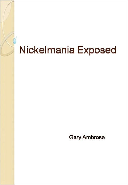Nickelmania Exposed