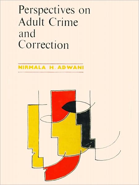 Perspectives On Adult Crime And Correction (A Comparative Study of Adult Prisoners and Probationers)