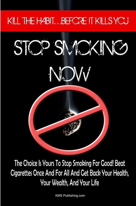 Stop Smoking Now: Learn How To Quit Smoking And Beat Cigarettes Once And For All And Get Back Your Health, Your Wealth, And Your Life