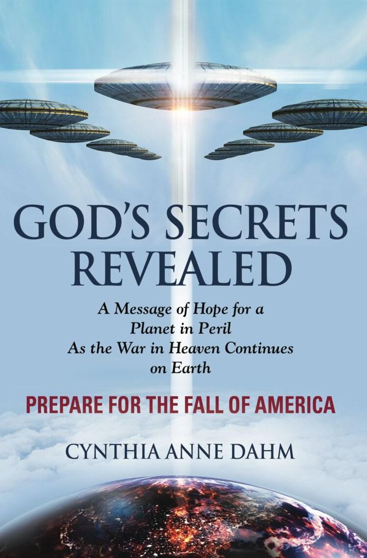 GOD'S SECRETS REVEALED: As the War in Heaven Continues on Earth