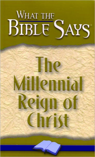 The Millennial Reign of Christ