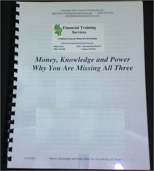 Money, Knowledge and Power Why You Are Missing All Three