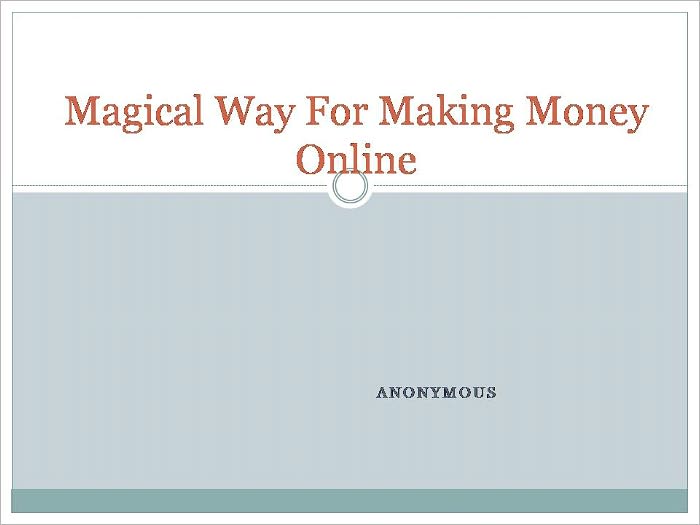 Magical Way For Making Money Online