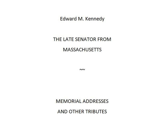Edward Kennedy; The Late Senator from Massachusetts