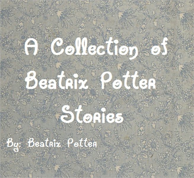 A Collection of Beatrix Potter Stories