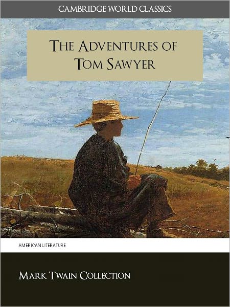 THE ADVENTURES OF TOM SAWYER WITH CRITICAL COMMENTARY AND INTRODUCTION (Cambridge World Classics Edition) Special Nook Enabled Features (Tom Sawyer Nook Nook Adventures of Tom Sawyer) NOOKbook
