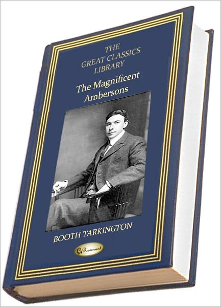 The Magnificent Ambersons (THE GREAT CLASSICS LIBRARY)