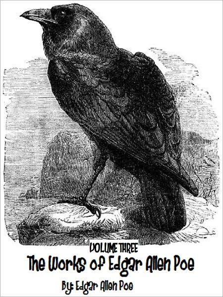 The Works of Edgar Allan Poe Volume 3