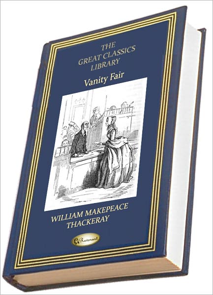 Vanity Fair (THE GREAT CLASSICS LIBRARY)