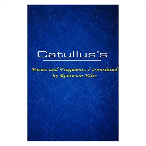 Poems And Fragments [ By: Catullus ]