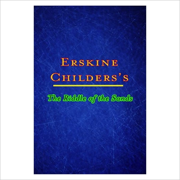 The Riddle Of The Sands's Collection [ By: Erskine Childers ]