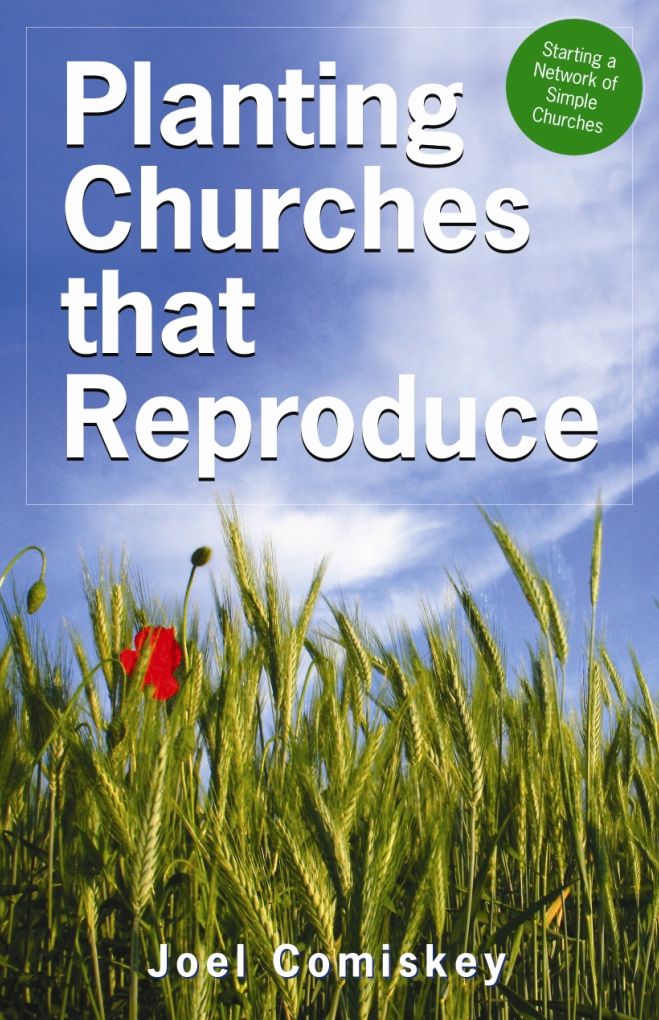 Planting Churches that Reproduce: Starting a Network of Simple Churches