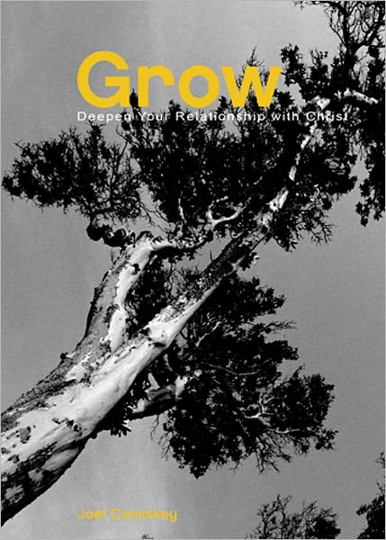 Grow: Deepen Your Relationship with Christ