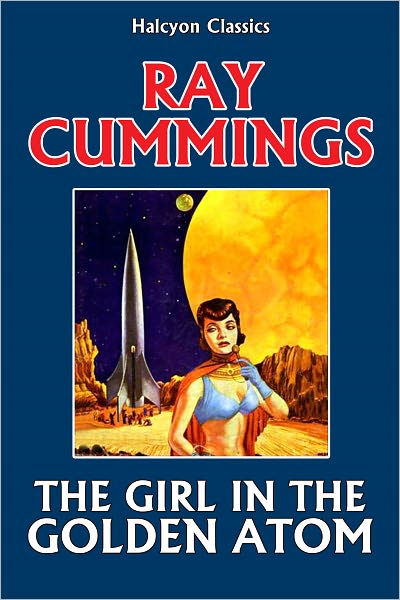 The Girl in The Golden Atom by Ray Cummings