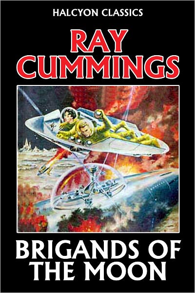 Brigands of the Moon by Ray Cummings
