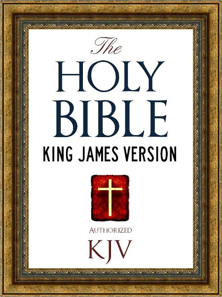 THE BIBLE / THE HOLY BIBLE - King James Version Holy Bible Authorized Version (Special Nook Edition) Worldwide Bestseller KJV The Holy Bible - Complete Old Testament and New Testament of The King James Bible - International NOOKbook