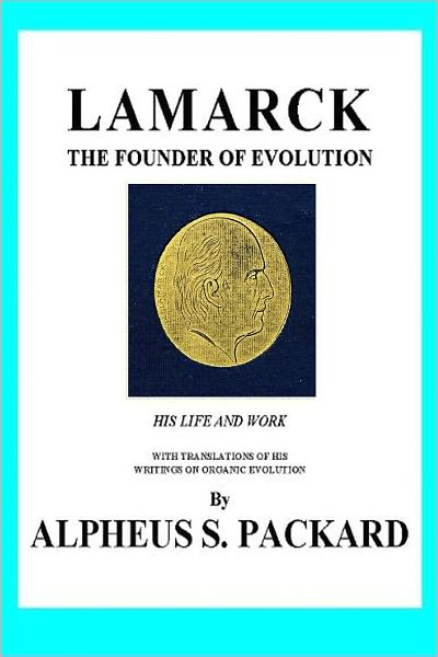 LAMARCK: THE FOUNDER OF EVOLUTION HIS LIFE AND WORK