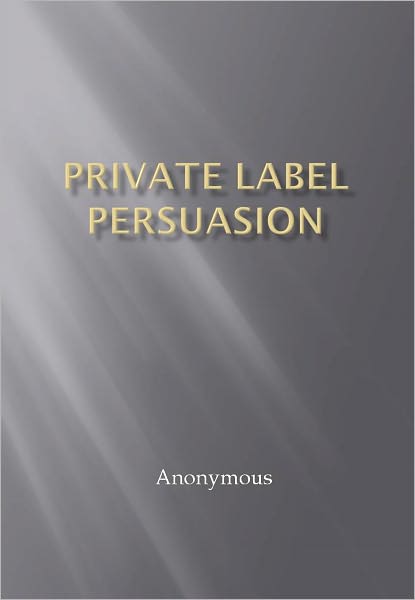 Private Label Persuasion