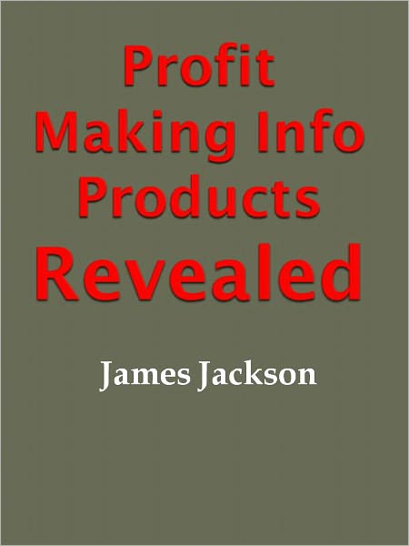 Profit Making Info Products Revealed