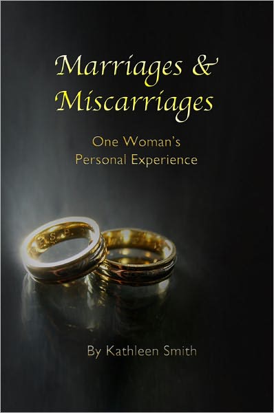 Marriages and Miscarriages: One Woman's Personal Experience