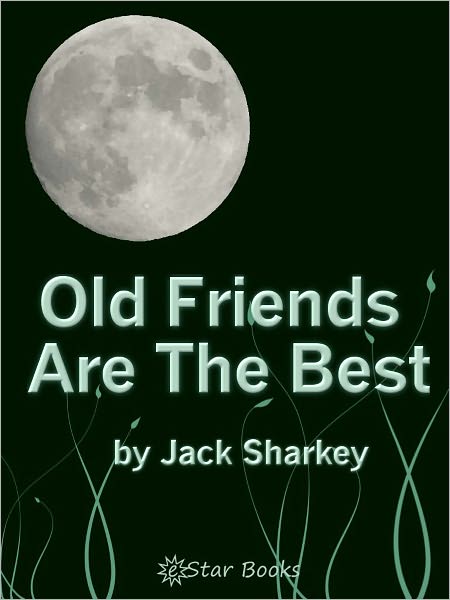 Old Friends Are Best