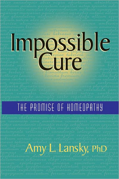 Impossible Cure: The Promise of Homeopathy