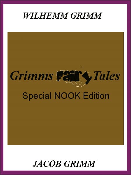 Grimm's Fairy Tales- Special NOOK Edition!