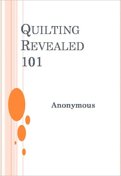 Quilting Revealed 101