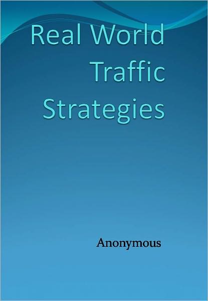 Real World Traffic Strategies