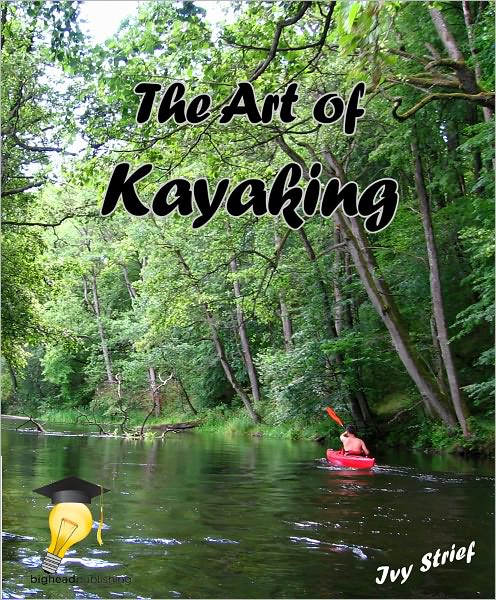 How to: The Art of Kayaking