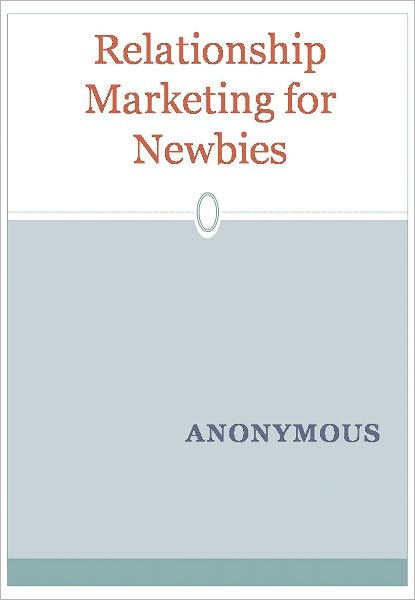 Relationship Marketing for Newbies