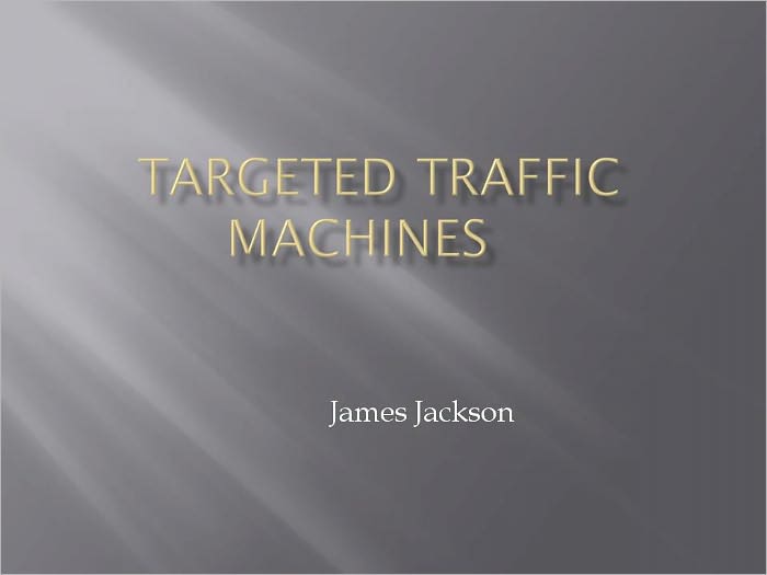 Targeted Traffic Machines