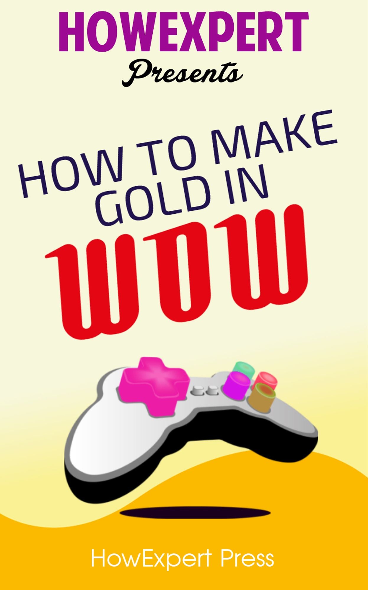 How To Make WoW Gold - Your Step-By-Step Guide To Making Gold In WoW