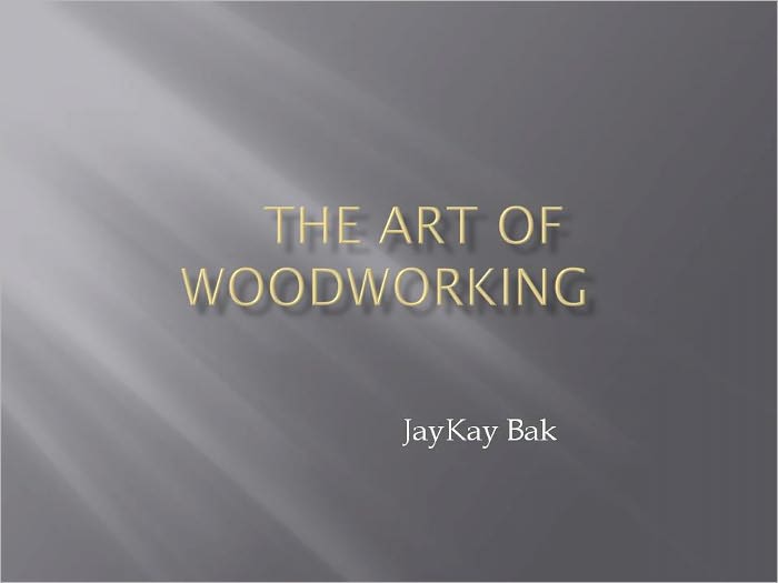 The Art of Woodworking