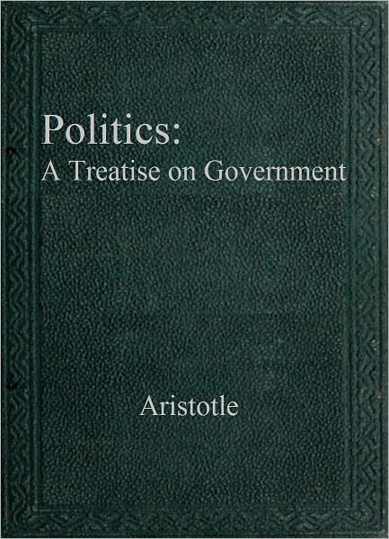 Politics: A Treatise on Government