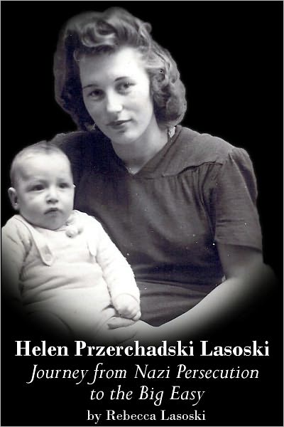 Helen Przerchadski Lasoski: Journey from Nazi Persecution to the Big Easy