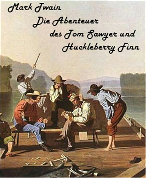 Mark Twain - Die Abenteuer des Tom Sawyer und Huckleberry Finn (deutsch - German)