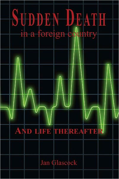 Sudden Death in a Foreign Country and Life Thereafter