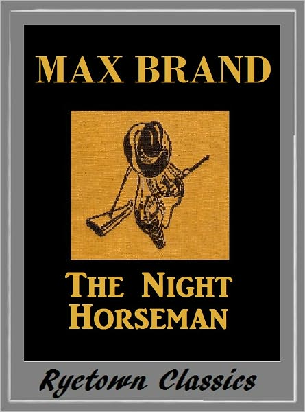 Max Brand, THE NIGHT HORSEMAN