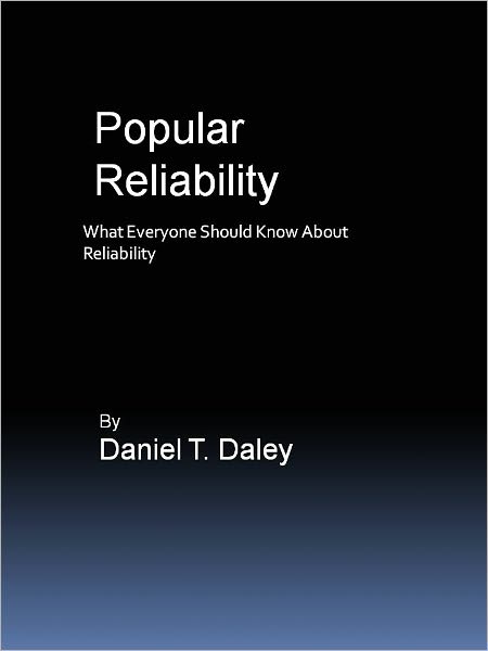 Popular Reliability: What Everyone Should Know About Reliability
