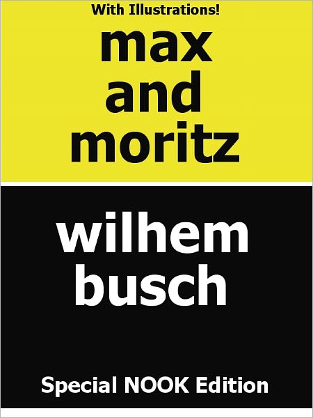 Max and Moritz- Special NOOK Edition with Illustrations!
