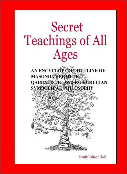 THE SECRET TEACHINGS OF ALL AGES